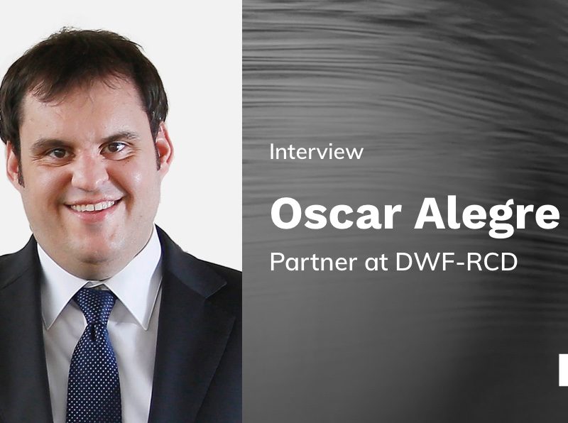 Interview Oscar Alegre - Partner at DWF-RCD