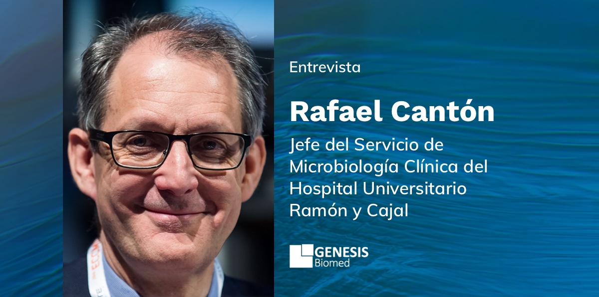 Entrevista Rafael Cantón - Jefe del Servicio de Microbiología Clínica del Hospital Universitario Ramón y Cajal