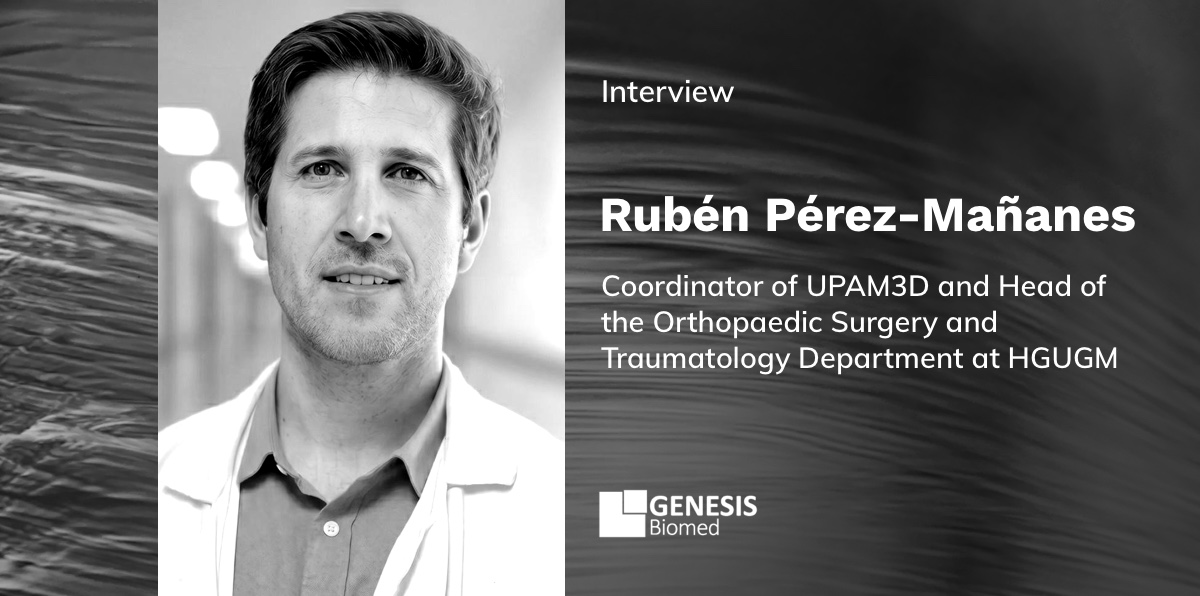 Rubén Pérez-Mañanes – Coordinator of UPAM3D (Advanced Planning and 3D Manufacturing Unit) and Head of the Orthopaedic Surgery and Traumatology Department at HGUGM
